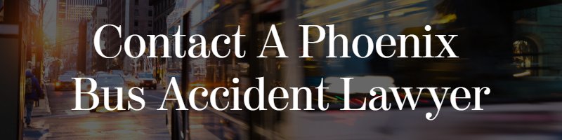 contact a phoenix bus accident lawyer