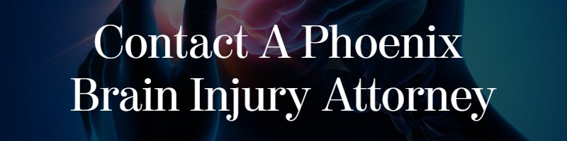 contact a phoenix brain injury attorney