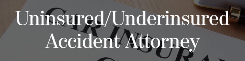 uninsured/underinsured accident attorney